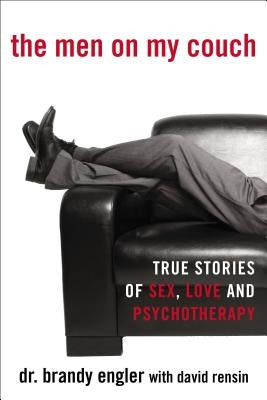 The Men on My Couch: True Stories of Sex, Love and Psychotherapy by Engler, Brandy