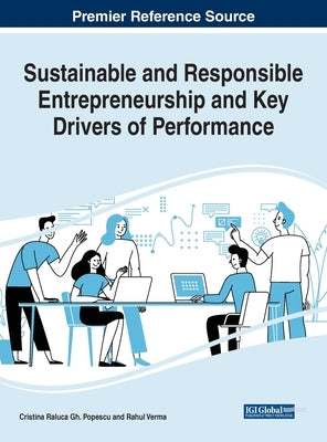 Sustainable and Responsible Entrepreneurship and Key Drivers of Performance by Popescu, Cristina Raluca Gh