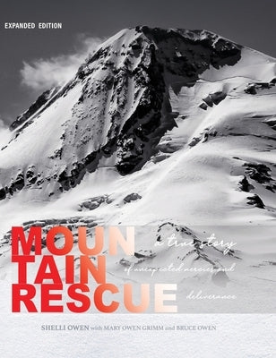 Mountain Rescue: A True Story of Unexpected Mercies and Deliverance (Expanded Edition) by Owen, Shelli