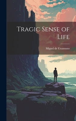 Tragic Sense of Life by De Unamuno, Miguel