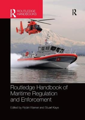 Routledge Handbook of Maritime Regulation and Enforcement by Warner, Robin