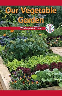 Our Vegetable Garden: Working as a Team by Ellis, Roman
