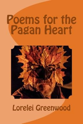 Poems for the Pagan Heart by Greenwood, Lorelei