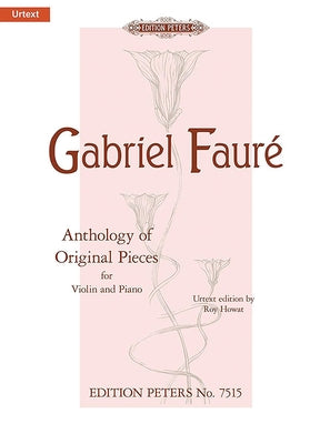 Anthology of Original Pieces for Violin and Piano: Opp. 16, 28, 75, Morceau de Lecture; Urtext by Fauré, Gabriel