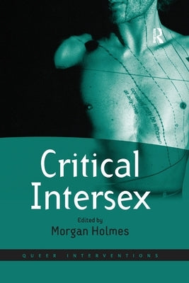 Critical Intersex by Holmes, Morgan