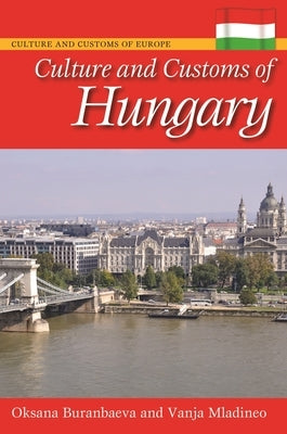Culture and Customs of Hungary by Buranbaeva, Oksana