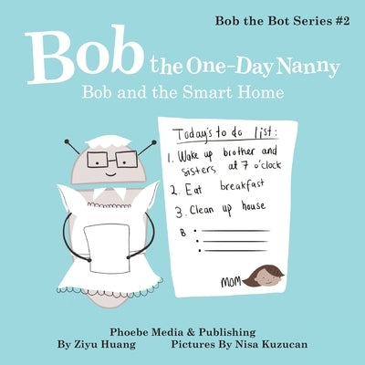 Bob the One-Day Nanny by Huang, Ziyu
