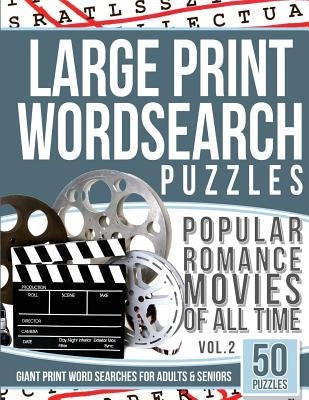 Large Print Wordsearches Puzzles Popular Romance Movies of All Time v.2: Giant Print Word Searches for Adults & Seniors by Books, Word Search