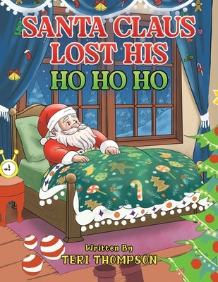 Santa Claus Lost His HO HO HO by Thompson, Teri