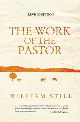 The Work of the Pastor by Still, William