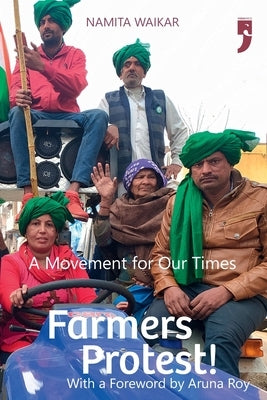 Farmers Protest! A Movement for Our Times by Waikar, Namita