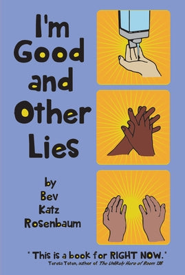 I'm Good and Other Lies by Rosenbaum, Bev Katz