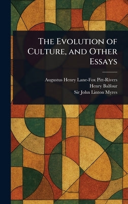 The Evolution of Culture, and Other Essays by Pitt-Rivers, Augustus Henry Lane-Fox