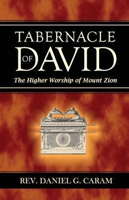 The Tabernacle of David by Caram, Daniel G.