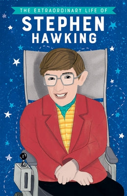 The Extraordinary Life of Stephen Hawking by Scott, Kate
