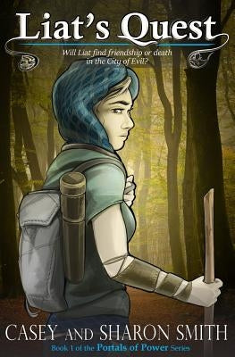 Liat's Quest: Will Liat find friendship or death in the City of Evil? by Smith, Sharon R.