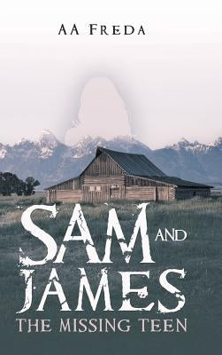Sam and James: The Missing Teen by Freda, Aa