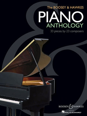 The Boosey & Hawkes Piano Anthology: 33 Pieces by 23 Composers by Hal Leonard Corp