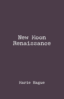 New Moon Renaissance by Hague, Marie