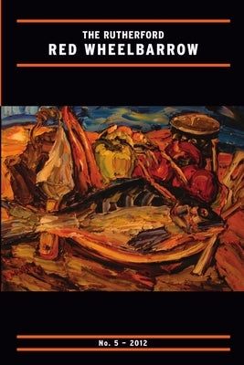 The Rutherford Red Wheelbarrow No. 5 by Red Wheelbarrow Poets