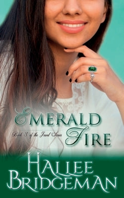 Emerald Fire: The Jewel Series book 3 by Bridgeman, Hallee