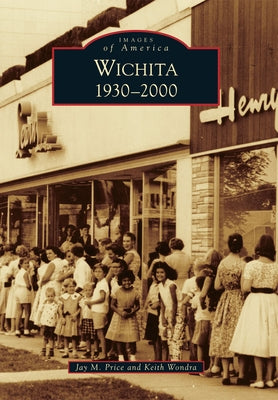 Wichita: 1930-2000 by Price, Jay M.