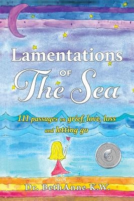 Lamentations of the Sea: 111 Passages on Grief, Love, Loss and Letting Go by Kapansky Wright, Bethanne