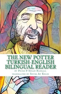 The New Potter Turkish-English Bilingual Reader by Hassall, Susan