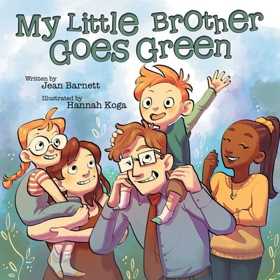My Little Brother Goes Green by Barnett, Jean