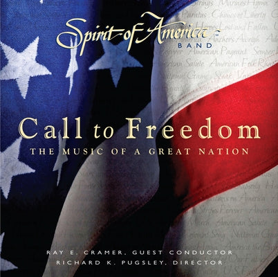 Call to Freedom: The Music of a Great Nation by The Spirit of America Band