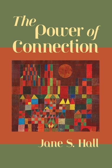 The Power of Connection by Hall, Jane S.