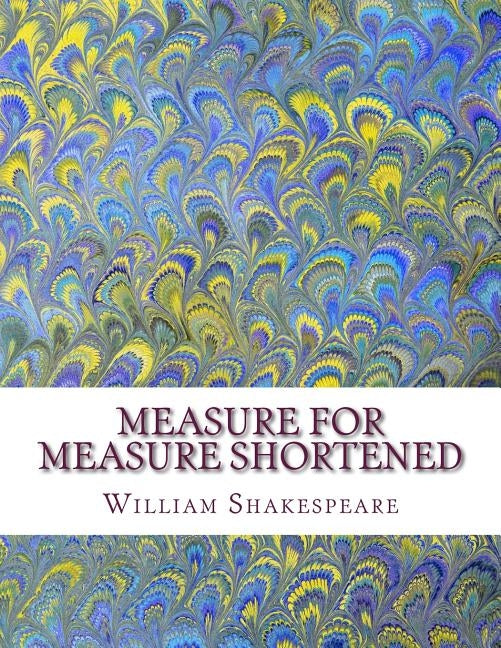 Measure for Measure Shortened: Shakespeare Edited for Length by Wellens M. a., David R.