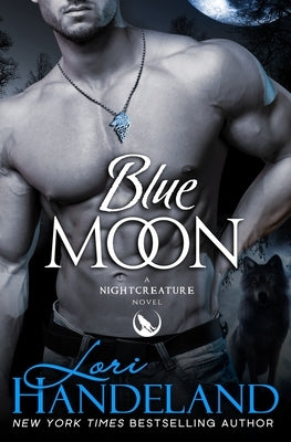 Blue Moon: A Nightcreature Novel by Handeland, Lori