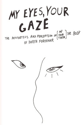 My Eyes, Your Gaze by Foroohar, Darya
