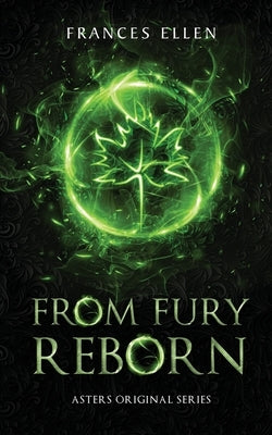 From Fury Reborn by Ellen, Frances