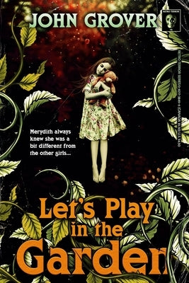 Let's Play in the Garden (The Retro Terror Series #2) by Grover, John