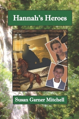 Hannah's Heroes by Garner Mitchell, Susan
