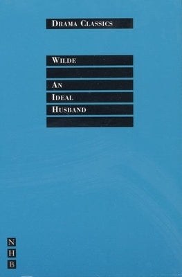 An Ideal Husband by Wilde, Oscar