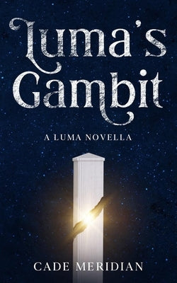 Luma's Gambit: A Benevolent AI Story by Meridian, Cade