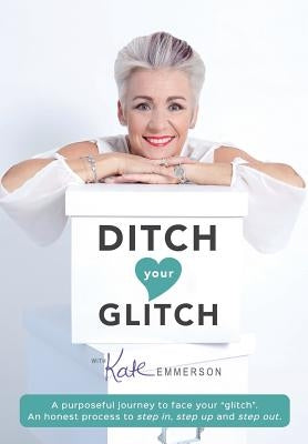 Ditch Your Glitch by Emmerson, Kate