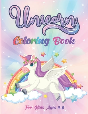 Unicorn Coloring Book: For Kids Ages 4-8: easy and comfortable coloring book for children by Book, Coloring