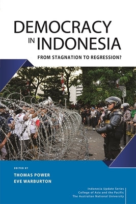 Democracy in Indonesia: From Stagnation to Regression? by Power, Thomas