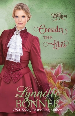 Consider the Lilies by Bonner, Lynnette