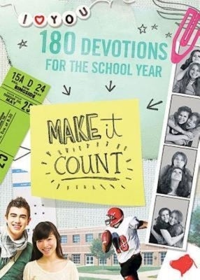 Make It Count: 180 Devotions for the School Year by Christian, Sue