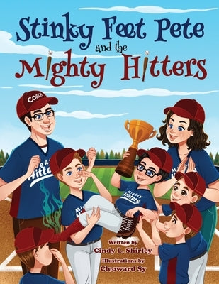 Stinky Feet Pete and the Mighty Hitters by Shirley, Cailey
