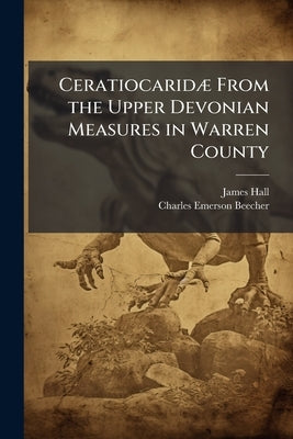 Ceratiocaridæ From the Upper Devonian Measures in Warren County by Hall, James