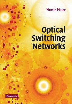 Optical Switching Networks by Maier, Martin