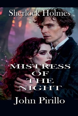 Sherlock Holmes, Mistress of the Night by Pirillo, John