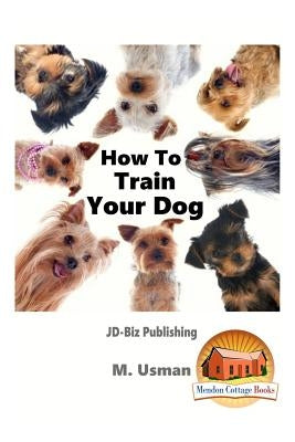 How To Train Your Dog by Davidson, John