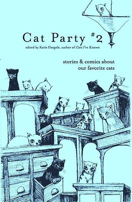 Cat Party #2: Stories & Comics about Our Favorite Cats: Stories & Comics about Our Favorite Cats by Haegele, Katie